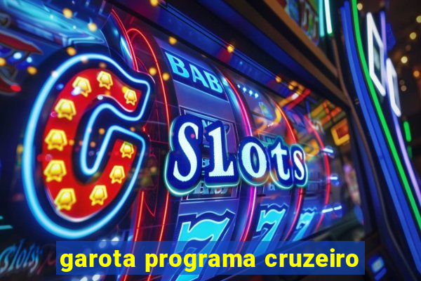 garota programa cruzeiro